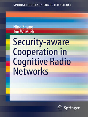 cover image of Security-aware Cooperation in Cognitive Radio Networks